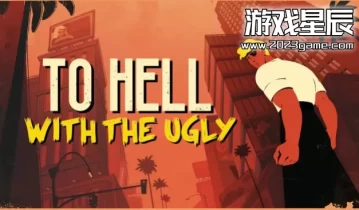 switch游戏《丑陋见鬼去吧（To Hell with the Ugly）》英文版nsp下载